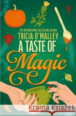 A Taste of Magic: A 'heartwarming, delightful and enchanting' tale, SARAH BETH DURST Tricia O'Malley 9781398549555 Simon & Schuster Ltd