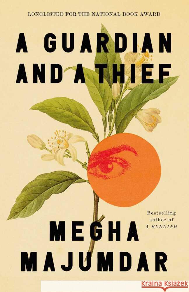 Guardian and a Thief: The National Book Award-shortlisted new novel from the author of A Burning Megha Majumdar 9781398551657