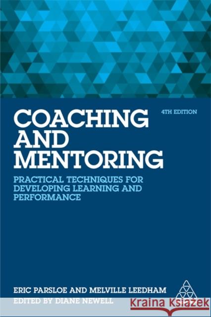 Coaching and Mentoring: Practical Techniques for Developing Learning and Performance Eric Parsloe Melville Leedham Diane Newell 9781398601963 Kogan Page