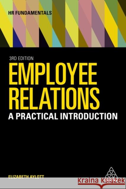 Employee Relations: A Practical Introduction Elizabeth Aylott 9781398604834