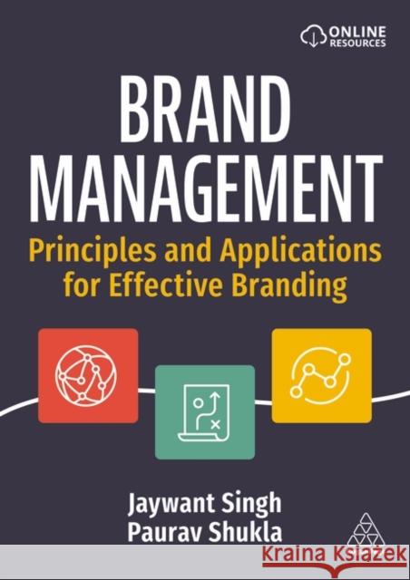 Brand Management: Principles and Applications for Effective Branding Jaywant Singh Paurav Shukla 9781398611603 Kogan Page