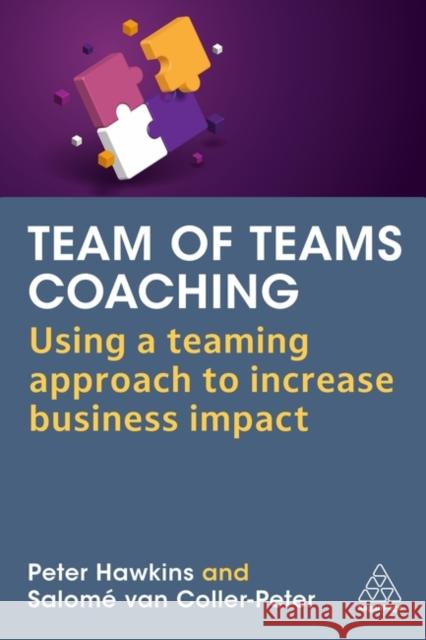 Team of Teams Coaching: Using a Teaming Approach to Increase Business Impact Dr Catherine Carr 9781398613973 Kogan Page Ltd