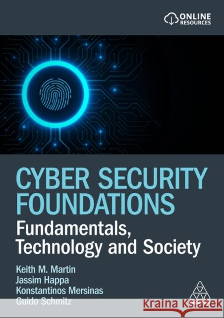 Cyber Security Foundations: Fundamentals, Technology and Society Jassim Happa 9781398614727