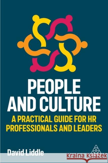 People and Culture: A Practical Guide for HR Professionals and Business Leaders David Liddle 9781398616820 Kogan Page