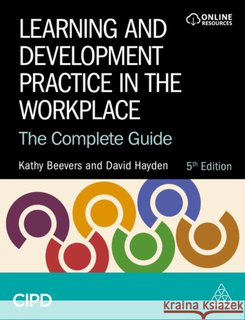 Learning and Development Practice in the Workpla - The Complete Guide David Hayden 9781398621893 