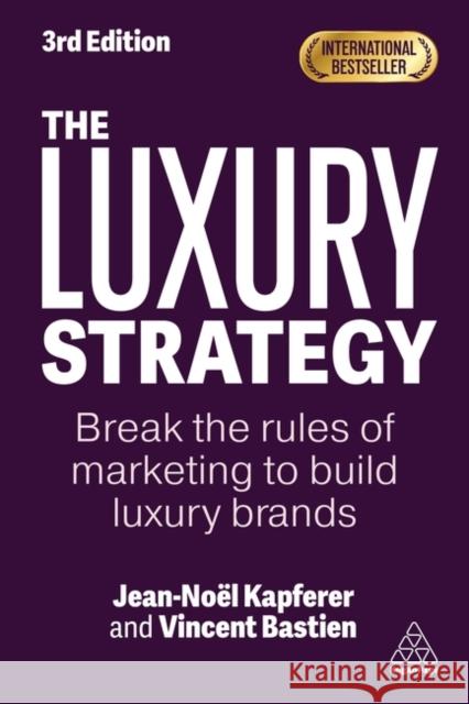 The Luxury Strategy Vincent Bastien 9781398624269 Kogan Page Ltd