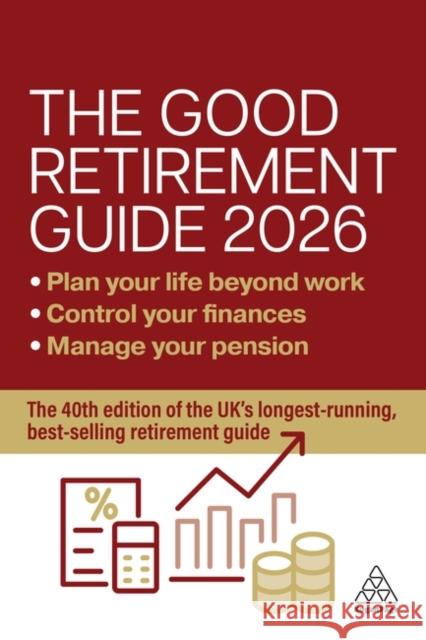 The Good Retirement Guide 2026  9781398625822 Kogan Page Ltd
