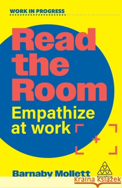 Read the Room - Empathize at Work Barnaby Mollett 9781398626522