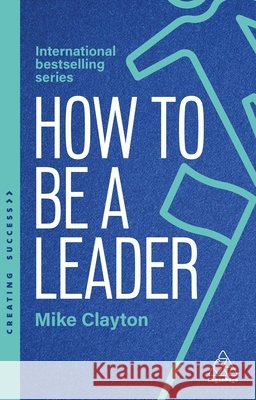 How to Lead Mike Clayton 9781398630543