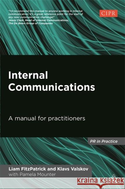 Internal Communications: A Manual for Practitioners Liam Fitzpatrick Klavs Valskov 9781398696143 Kogan Page