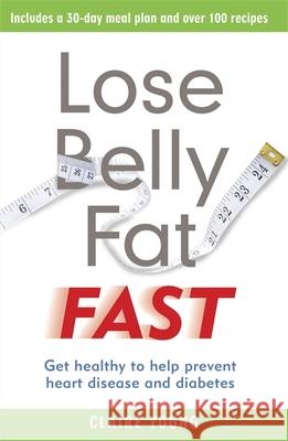 Lose Belly Fat Fast Claire Young 9781398702950 Orion Publishing Co