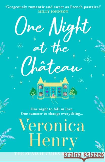 One Night at the Chateau: Escape to Provence with the stunningly feel-good and romantic new story from the bestselling author! Veronica Henry 9781398703216 ORION
