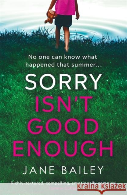 Sorry Isn't Good Enough Jane Bailey 9781398704930 Orion Publishing Co