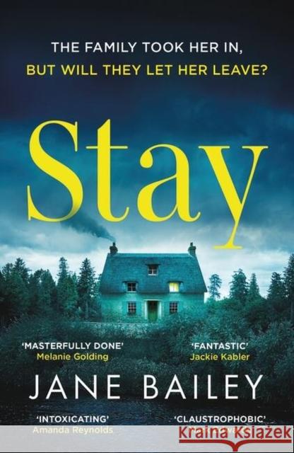 Stay: An absolutely gripping suspense novel packed with mystery Jane Bailey 9781398705005 Orion Publishing Co