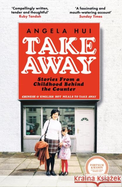 Takeaway: Stories from a childhood behind the counter Angela Hui 9781398705562