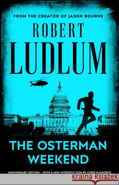 The Osterman Weekend Robert Ludlum 9781398705753 Orion Publishing Co