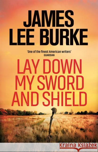 Lay Down My Sword and Shield James Lee (Author) Burke 9781398706392 Orion Publishing Co