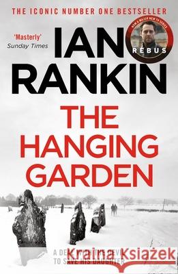 The Hanging Garden: The number one bestselling series that inspired BBC One’s REBUS Ian Rankin 9781398706408