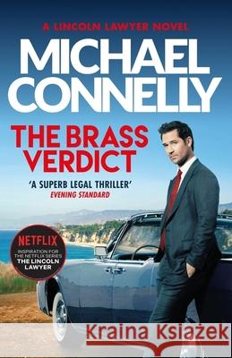 The Brass Verdict: The Bestselling Thriller Behind Netflix’s The Lincoln Lawyer Season 1 Michael Connelly 9781398707788 Orion Publishing Co