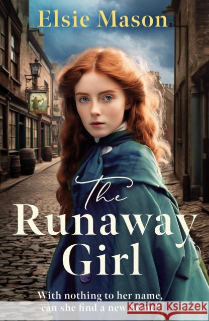 The Runaway Girl Elsie Mason 9781398708952 Orion Publishing Co