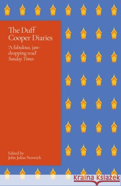 The Duff Cooper Diaries: 1915-1951 Lord John Julius Norwich 9781398709225