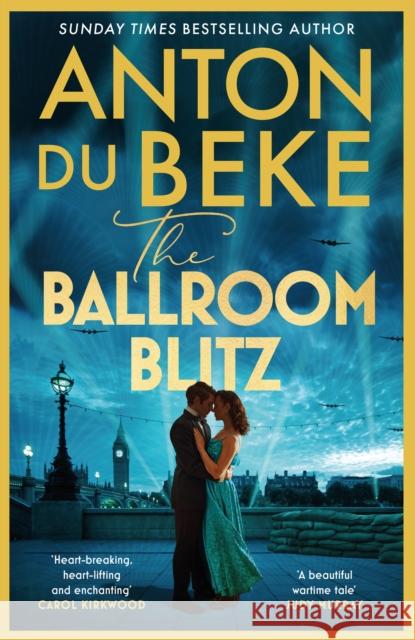 The Ballroom Blitz: The escapist and romantic novel from the nation’s favourite entertainer Anton Du Beke 9781398710085 Orion Publishing Co
