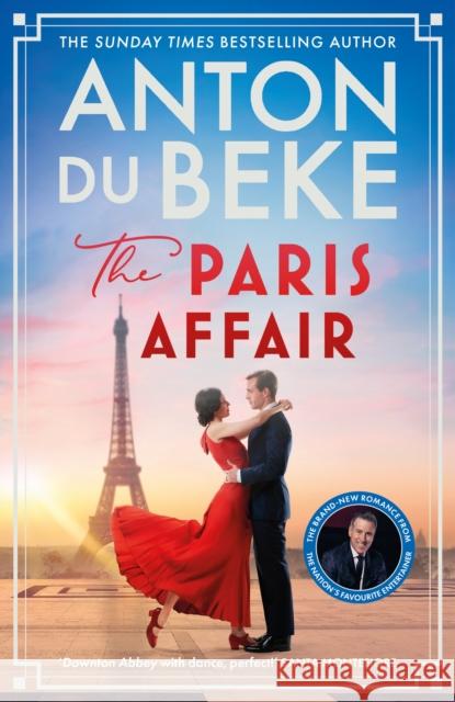 The Paris Affair: Escape with the uplifting, romantic new book from Strictly Come Dancing star Anton Du Beke Anton Du Beke 9781398710122 Orion Publishing Co