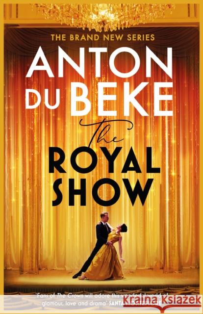 The Royal Show: A brand new series from the nation’s favourite entertainer, Anton Du Beke Anton Du Beke 9781398710160 Orion Publishing Co