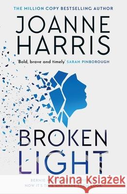 Broken Light: The explosive and unforgettable new novel from the million copy bestselling author Joanne Harris 9781398710832