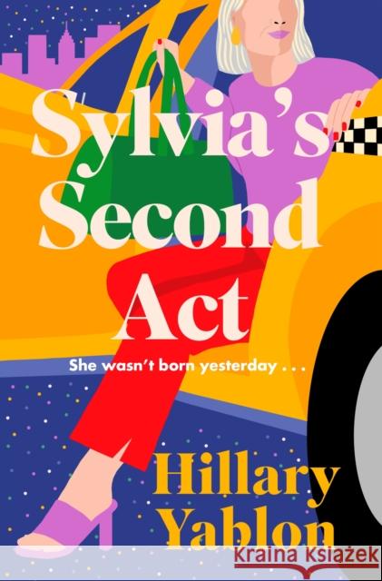 Sylvia's Second Act: The hilarious, heartwarming and utterly feel-good read for 2024! Hillary Yablon 9781398710931 Orion