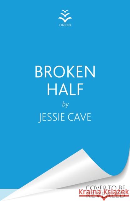 Broken Half Jessie Cave 9781398710986