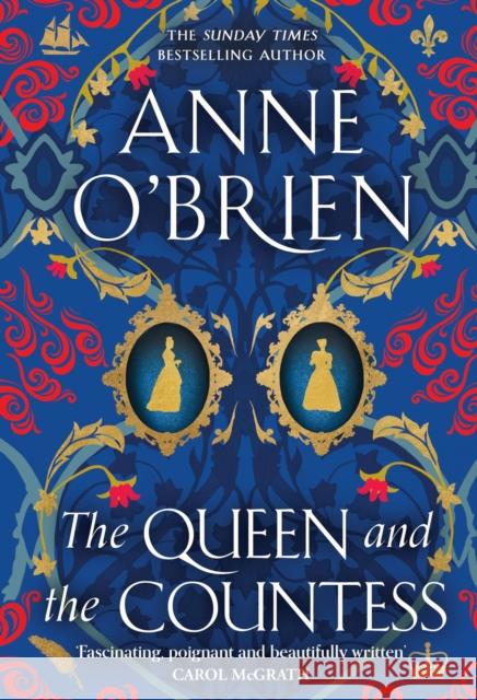 The Queen and the Countess: The spellbinding new historical novel from the Sunday Times bestselling author! Anne O'Brien 9781398711242 Orion