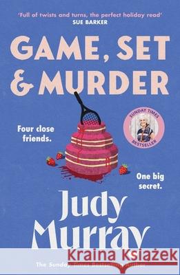 Game, Set & Murder: The deliciously gripping new cosy murder mystery for 2025! Judy Murray 9781398711389