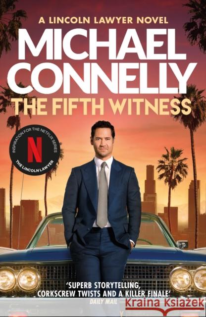 The Fifth Witness: The Bestselling Thriller Behind Netflix’s The Lincoln Lawyer Season 2 Michael Connelly 9781398714595 Orion Publishing Co