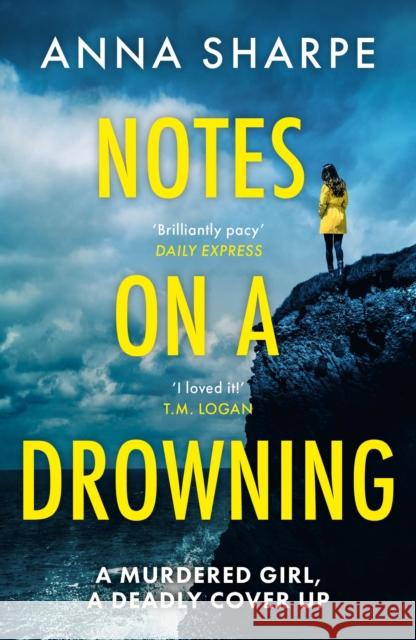 Notes on a Drowning: ‘A high-octane, page-turning thriller’ Jennie Godfrey Anna Sharpe 9781398715592 Orion Publishing Co