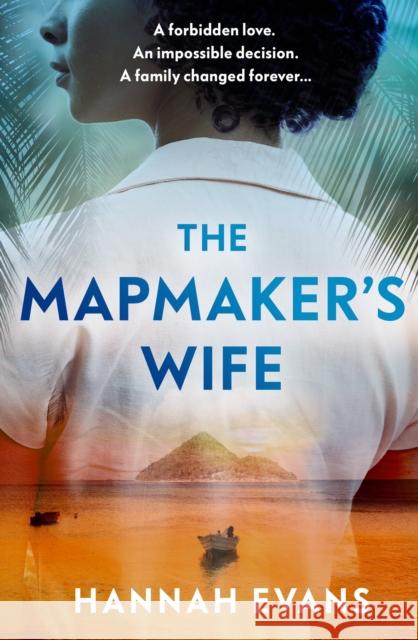 The Mapmaker's Wife: A spellbinding story of love, secrets and devastating choices Hannah Evans 9781398716216 Orion