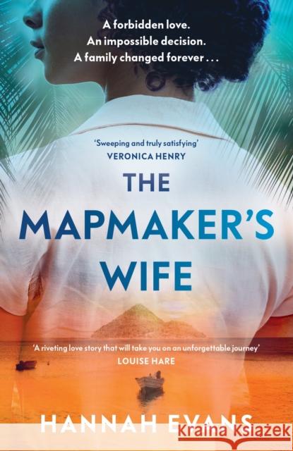 The Mapmaker's Wife: A spellbinding story of love, secrets and devastating choices Hannah Evans 9781398716223