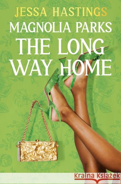 Magnolia Parks: The Long Way Home: Book 3 Jessa Hastings 9781398716964