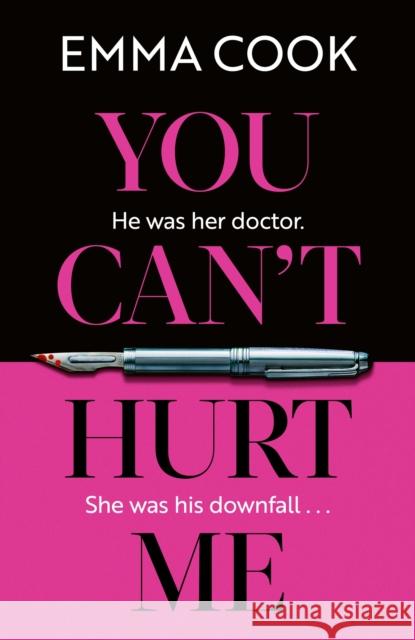 You Can't Hurt Me: 'Elegantly written, this is an atmospheric and disturbing thriller' THE OBSERVER Emma Cook 9781398717299