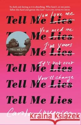 Tell Me Lies: The unputdownable rollercoaster read about the toxic couple everyone's watching on Disney Plus Carola Lovering 9781398717824