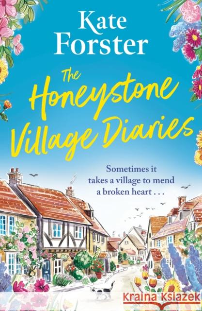 The Honeystone Village Diaries: The charming, feelgood read for 2026 Kate Forster 9781398717855 Orion Publishing Co