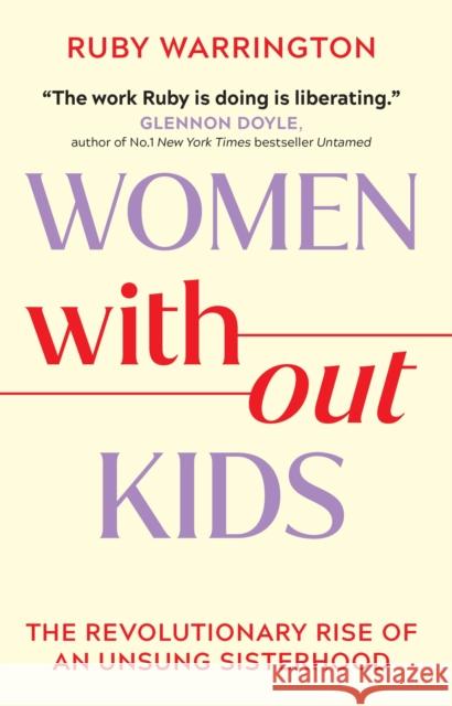 Women Without Kids Ruby Warrington 9781398718012