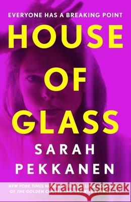 House of Glass: An addictive psychological thriller about buried secrets with an unforgettable twist Sarah Pekkanen 9781398718531