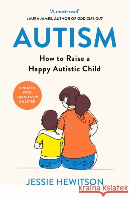 Autism: How to raise a happy autistic child Jessie Hewitson 9781398721722