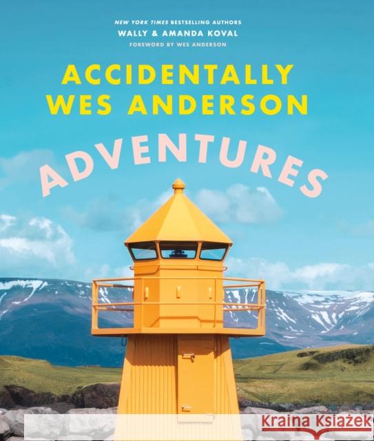 Accidentally Wes Anderson: Adventures Koval, Amanda 9781398721791 Orion Publishing Co