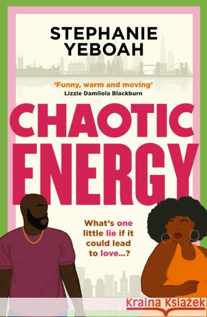 Chaotic Energy: The hilarious, heartfelt, must-read romantic comedy Stephanie Yeboah 9781398721869