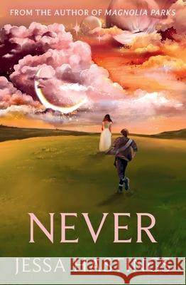 Never: The brand new series from the author of MAGNOLIA PARKS Jessa Hastings 9781398722347