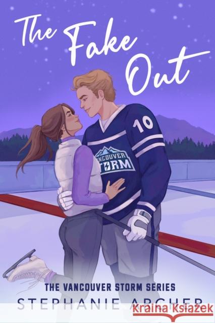 The Fake Out: A Fake Dating Hockey Romance (Vancouver Storm Book 2) Stephanie Archer 9781398724280 Orion Publishing Co.