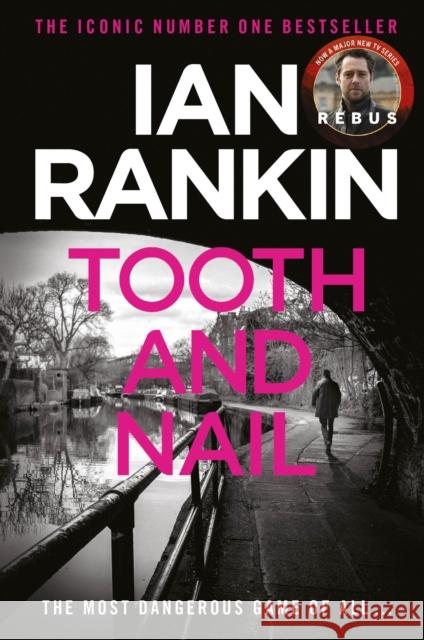 Tooth And Nail: The #1 bestselling series that inspired BBC One’s REBUS Ian Rankin 9781398725133 Orion Publishing Co