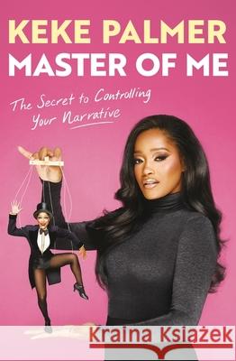 Master of Me: The Instant New York Times Bestseller and perfect gift this Christmas Keke Palmer 9781398725379